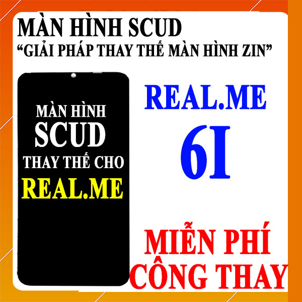 Màn hình Scud cho Realme 6i